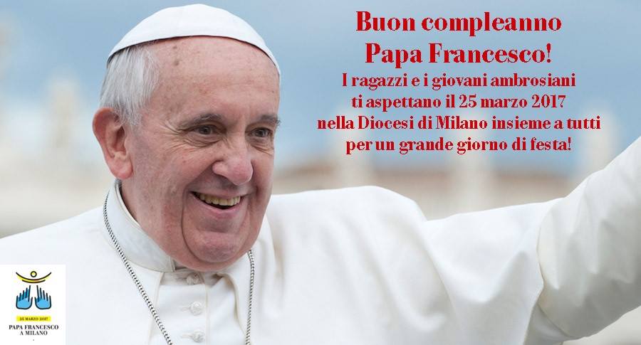 Buon Compleanno, Papa Francesco - Oratori SS. Luigi e Domenico e S.  Giovanni Paolo II - Inzago